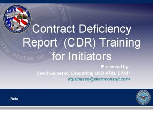 Contract Deficiency Report CDR Training for Initiators Presented