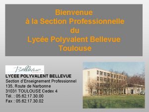 Bienvenue la Section Professionnelle du Lyce Polyvalent Bellevue