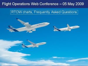 Flight Operations Web Conference 05 May 2009 AIRBUS