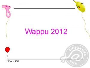 Wappu 2012 Mit Wappu on Wappu on kevn