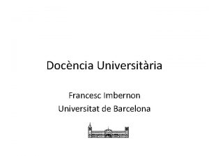 Docncia Universitria Francesc Imbernon Universitat de Barcelona Evitar