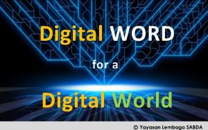 Digital WORD for a Digital World Yayasan Lembaga