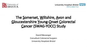 The Somerset Wiltshire Avon and Gloucestershire YoungOnset Colorectal