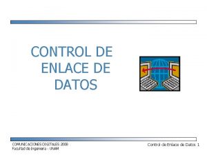 CONTROL DE ENLACE DE DATOS COMUNICACIONES DIGITALES 2008