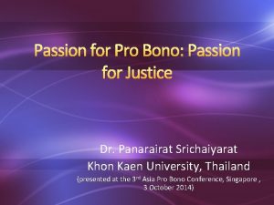 Passion for Pro Bono Passion for Justice Dr