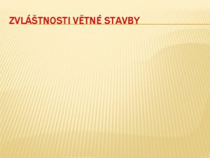 ZVLTNOSTI VTN STAVBY ZVLTNOSTI VTN STAVBY jsou vrazy