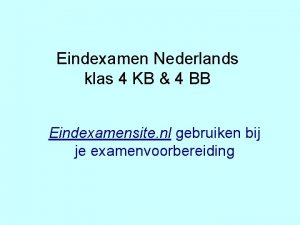 Eindexamen Nederlands klas 4 KB 4 BB Eindexamensite