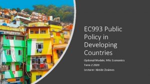 EC 993 Public Policy in Developing Countries Optional