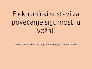 Elektroniki sustavi za poveanje sigurnosti u vonji Izradio