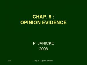 CHAP 9 OPINION EVIDENCE P JANICKE 2008 Chap