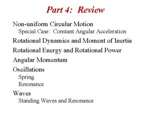 Part 4 Review Nonuniform Circular Motion Special Case