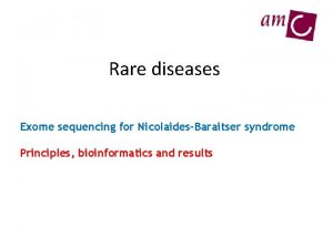 Rare diseases Exome sequencing for NicolaidesBaraitser syndrome Principles