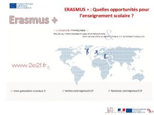 Erasmus ERASMUS Quelles opportunits pour lenseignement scolaire Les
