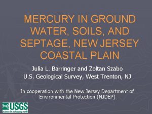 MERCURY IN GROUND WATER SOILS AND SEPTAGE NEW