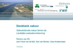 Denktank natuur Gebruiksfunctie natuur binnen de Landelijke zoetwaterverkenning