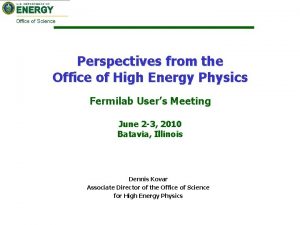 Perspectives from the Office of High Energy Physics