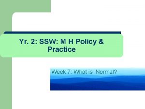 Yr 2 SSW M H Policy Practice Week