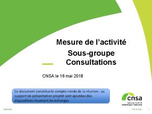 Mesure de lactivit Sousgroupe Consultations CNSA le 16