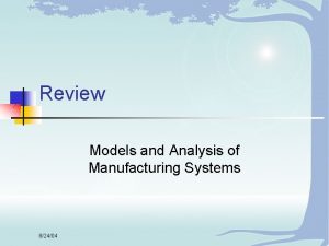 Review Models and Analysis of Manufacturing Systems 82404