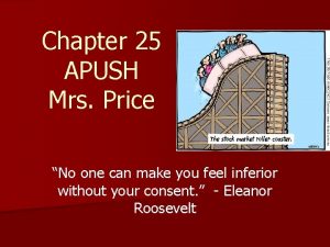 Chapter 25 APUSH Mrs Price No one can