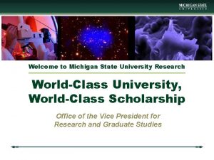 Welcome to Michigan State University Research WorldClass University