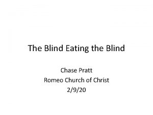 The Blind Eating the Blind Chase Pratt Romeo