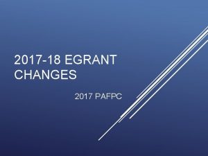 2017 18 EGRANT CHANGES 2017 PAFPC CONSOLIDATED APPLICATION