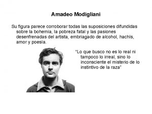 Amadeo Modigliani Su figura parece corroborar todas las