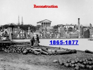 Reconstruction 1865 1877 Lincolns 2 nd Inaugural Address