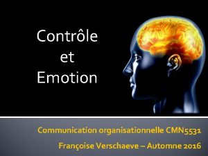 Contrle et Emotion Communication organisationnelle CMN 5531 Franoise