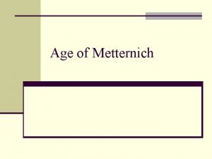 Age of Metternich Age of Metternich n Dominated