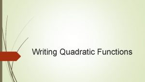 Writing Quadratic Functions Quadratic Equation Standard form fx