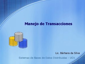 Manejo de Transacciones Lic Brbara da Silva Sistemas