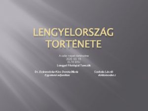 LENGYELORSZG TRTNETE A szlv npek trtnelme 2020 03