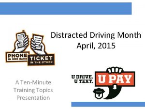 Distracted Driving Month April 2015 A TenMinute Training