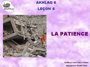 AKHLAQ 6 LEON 4 LA PATIENCE Ralis par