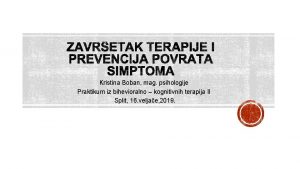 Kristina Boban mag psihologije Praktikum iz bihevioralno kognitivnih