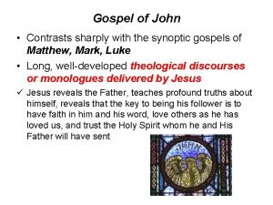 Gospel of John Contrasts sharply with the synoptic