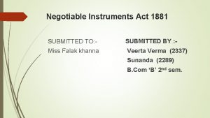 Negotiable Instruments Act 1881 SUBMITTED TO SUBMITTED BY