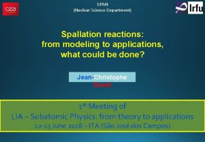 DPh N Nuclear Science Department Spallation reactions from