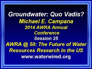 Groundwater Quo Vadis Michael E Campana 2014 AWRA