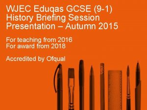 WJEC Eduqas GCSE 9 1 History Briefing Session