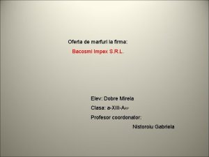 Oferta de marfuri la firma Bacosmi Impex S