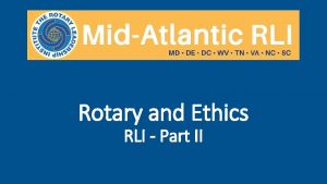 Rotary and Ethics RLI Part II Goals Discuss