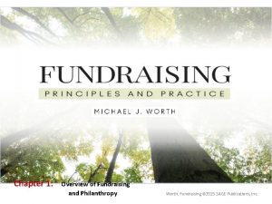 Chapter 1 Overview of Fundraising and Philanthropy Worth