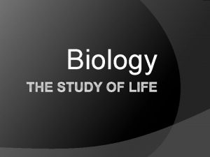 Biology THE STUDY OF LIFE Scientific Method Observation