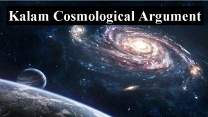 Kalam Cosmological Argument Defenders AlGhazali 1058 1111 CE