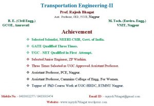 Transportation EngineeringII Prof Rajesh Bhagat Asst Professor CED