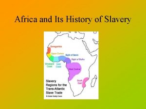 Africa and Its History of Slavery African Slavery