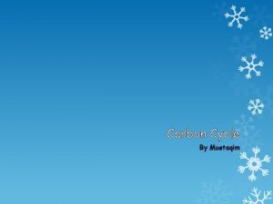 Carbon Cycle By Mustaqim What Is Carbon Cycle